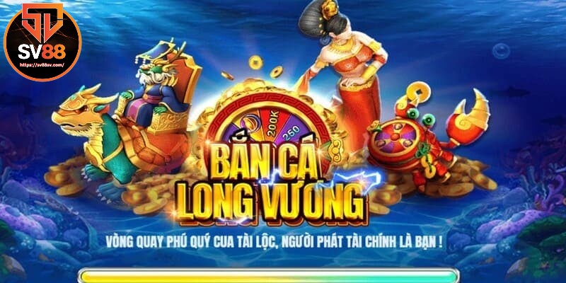 Bắn cá long vương phần thưởng khủng