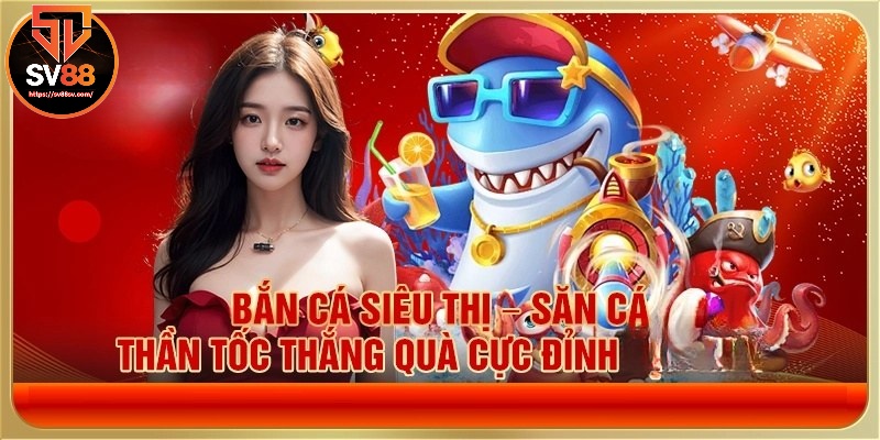 Tựa game siêu thị săn cá